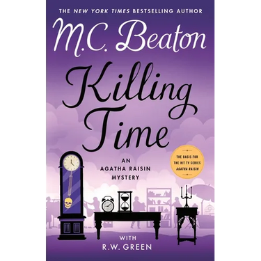 Killing Time: An Agatha Raisin Mystery
