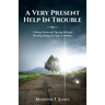 A Very Present Help In Trouble: Calming Storms and Opening Pathways Providing Refuge and Light in Darkness