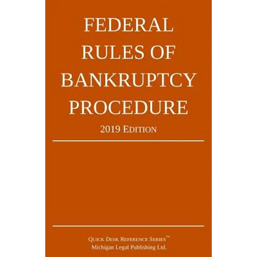 Federal Rules of Bankruptcy Procedure; 2019 Edition: With Statutory Supplement