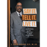 Say It. Tell It. Live It.: An Inspiring and Uplifting 52 Week Devotional