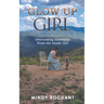 Glow Up Girl: Overcoming Insecurity From the Inside Out