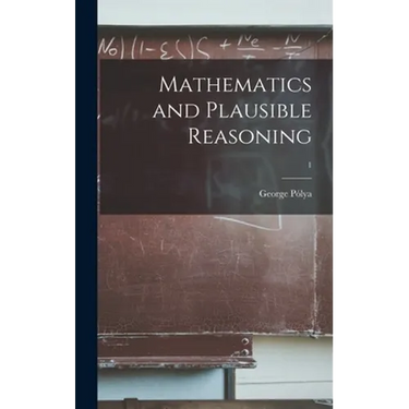 Mathematics and Plausible Reasoning; 1