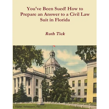 You've Been Sued! How to Prepare an Answer to a Civil Law Suit in Florida