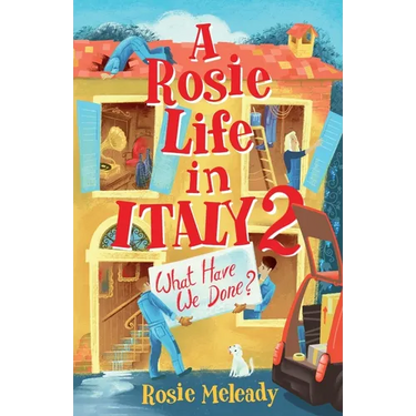 A Rosie Life In Italy 2: What Have We Done?