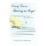 Losing James Gaining an Angel: A Siblings Perspective to Addiction