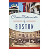 Classic Restaurants of Boston