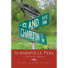 Summerville Park: A Centennial History
