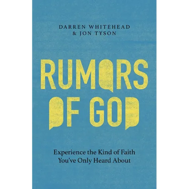 Rumors of God: Experience the Kind of Faith You've Only Heard about