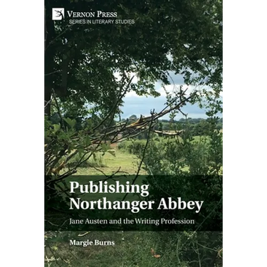 Publishing Northanger Abbey: Jane Austen and the Writing Profession