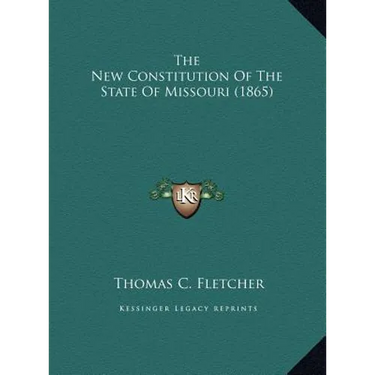 The New Constitution Of The State Of Missouri (1865)