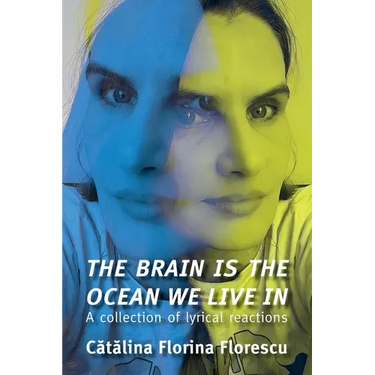The Brain Is the Ocean We Live In: A collection of lyrical reactions