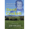 The Early Life and Times of David Crockett in East Tennessee: A Lifelong Study