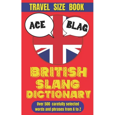 British Slang Dictionary: A Cheeky Guide to the Queen's English