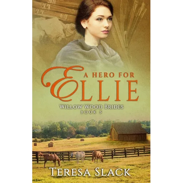 A Hero for Ellie: A Sweet Inspirational Historical Western Romance