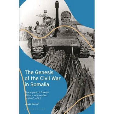 The Genesis of the Civil War in Somalia: The Impact of Foreign Military Intervention on the Conflict