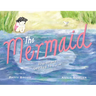 The Mermaid: How Sirena Learned to Swim