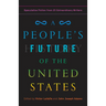 A People's Future of the United States: Speculative Fiction from 25 Extraordinary Writers