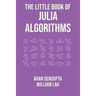 The Little Book of Julia Algorithms: A workbook to develop fluency in Julia programming