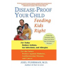 Disease-Proof Your Child: Feeding Kids Right