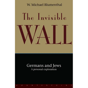 The Invisible Wall: Germans and Jews: A Personal Exploration
