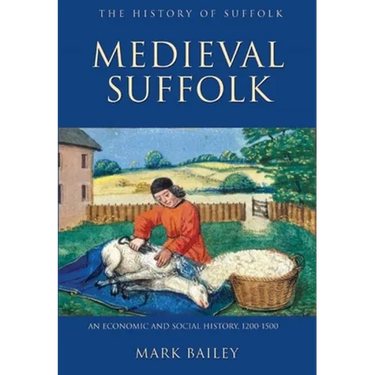 Medieval Suffolk: An Economic and Social History, 1200-1500