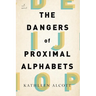 The Dangers of Proximal Alphabets