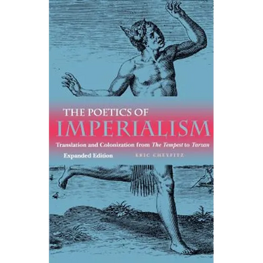 Poetics of Imperialism: Translation and Colonization from the Tempest to Tarzan (Expanded)