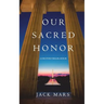 Our Sacred Honor (A Luke Stone Thriller-Book 6)