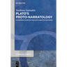 Plato's Proto-Narratology: Metanarrative Reflections and Narrative Paradigms