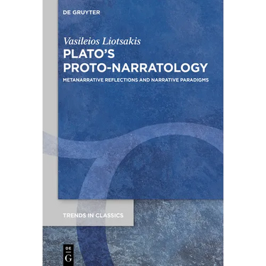 Plato's Proto-Narratology: Metanarrative Reflections and Narrative Paradigms