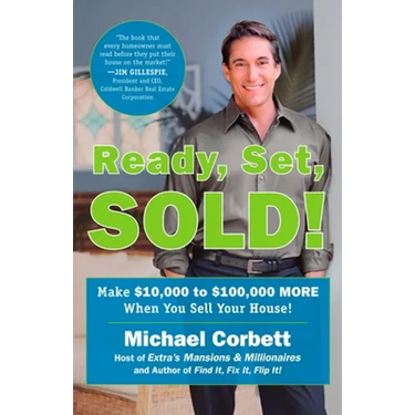 Ready, Set, Sold!: The Insider Secrets to Sell Your House Fast--for Top Dollar!