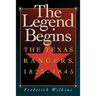 The Legend Begins: The Texas Rangers, 1823-1845