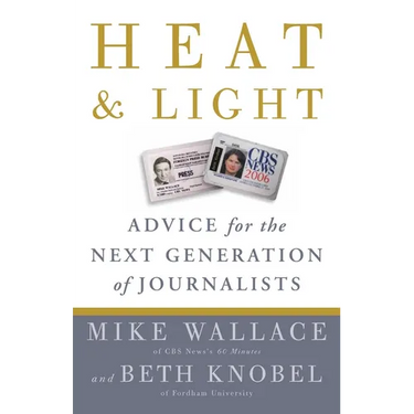 Heat and Light: Advice for the Next Generation of Journalists