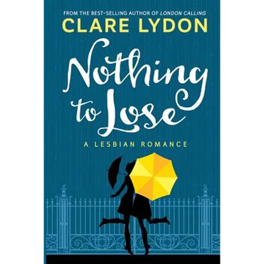 Nothing To Lose: A Lesbian Romance