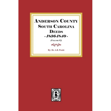 Anderson District, South Carolina Deeds, 1836-1840. (Volume #2)