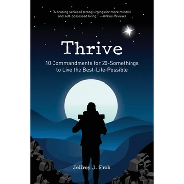 Thrive: 10 Commandments for 20-Somethings to Live the Best-Life-Possible