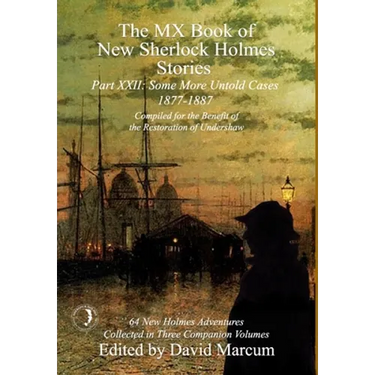 The MX Book of New Sherlock Holmes Stories Some More Untold Cases Part XXII: 1877-1887