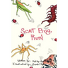 Scat Bug, Run
