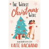 The Worst Christmas Wife: A grumpy boss holiday romantic comedy