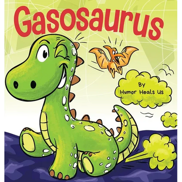 Gasosaurus: A Funny Rhyming Story Picture Book for Kids and Adults About a Farting Dinosaur, Early Reader