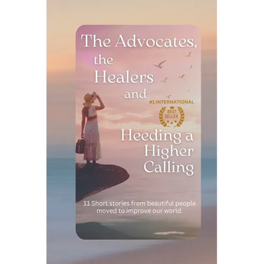 The Advocates, the Healers and Heeding a Higher Calling
