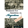 Workers Go Shopping in Argentina: The Rise of Popular Consumer Culture