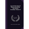 Laws Of The State Of Illinois Enacted By The General Assembly, Volume 16
