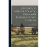History of Mercer County, Ohio and Representative Citizens