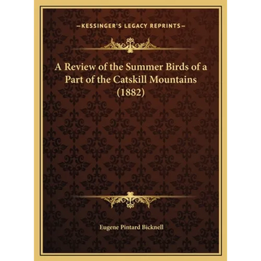 A Review of the Summer Birds of a Part of the Catskill Mountains (1882)