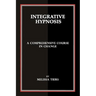 Integrative Hypnosis: A Comprehensive Course in Change