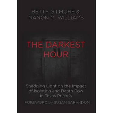 The Darkest Hour: Shedding Light on the Impact of Isolation and Death Row in Texas Prisons