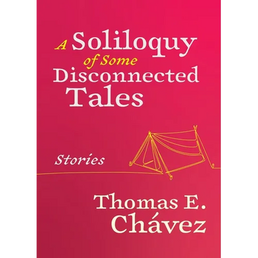 A Soliloquy of Some Disconnected Tales: Stories