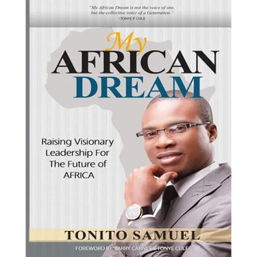 My African Dream: Raising Visionary Leaders For The Future Of Africa
