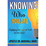 Knowing Who You Are: Applying the Light of Truth for His Glory
